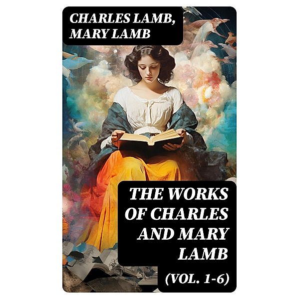 The Works of Charles and Mary Lamb (Vol. 1-6), Charles Lamb, Mary Lamb
