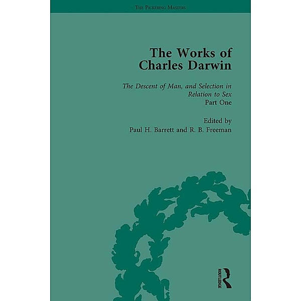 The Works of Charles Darwin: v. 21: Descent of Man, and Selection in Relation to Sex (, with an Essay by T.H. Huxley), Paul H Barrett
