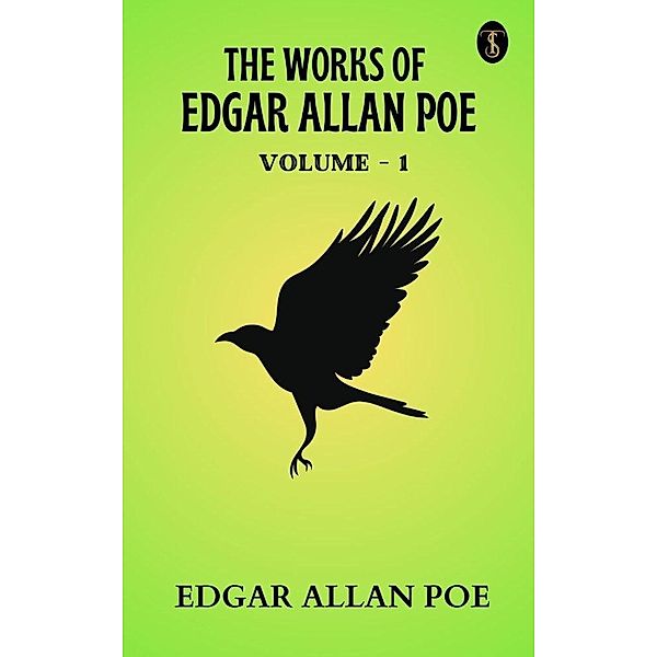 The Works of Edgar Allan Poe - Volume 1, Edgar Allan Poe