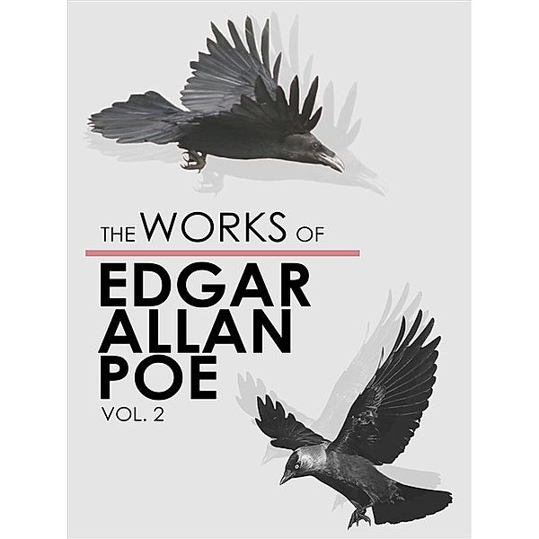 The Works of Edgar Allan Poe - Volume 2, Edgar Allan Poe