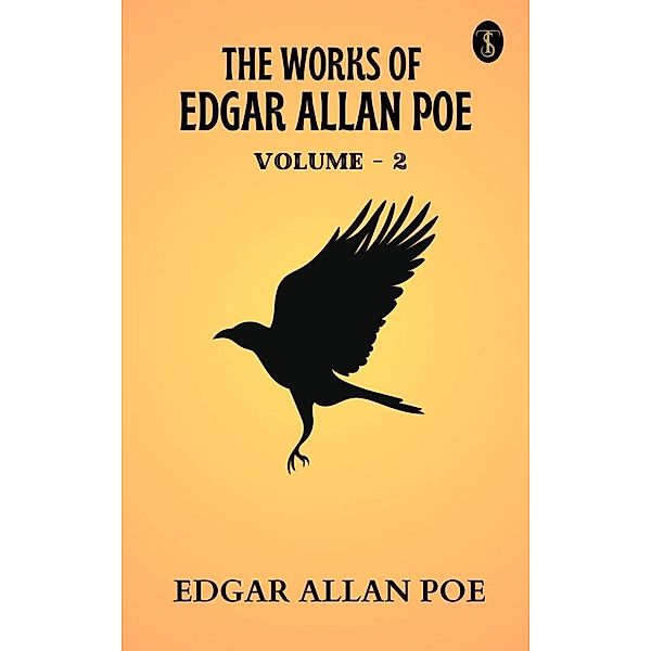 The Works of Edgar Allan Poe - Volume 2, Edgar Allan Poe