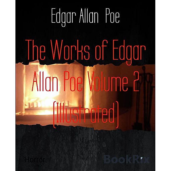 The Works of Edgar Allan Poe Volume 2 (Illustrated), Edgar Allan Poe