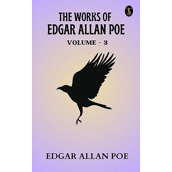 The Works of Edgar Allan Poe - Volume 3, Edgar Allan Poe