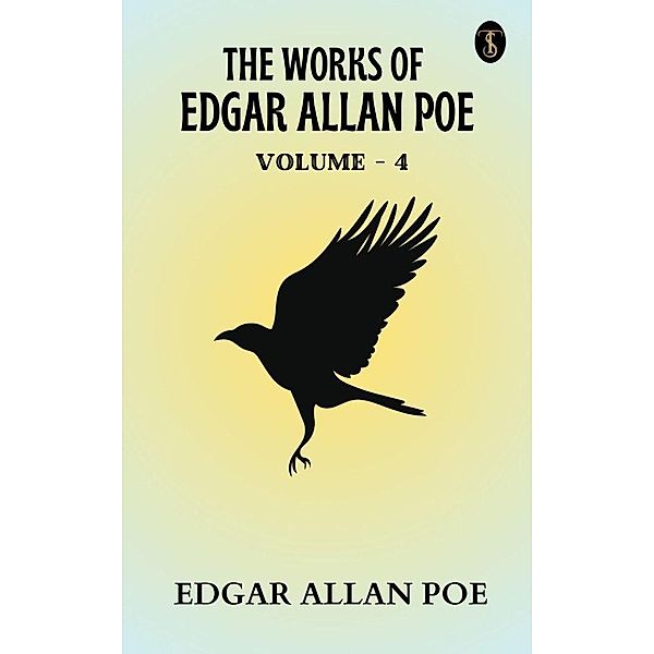 The Works of Edgar Allan Poe - Volume 4, Edgar Allan Poe