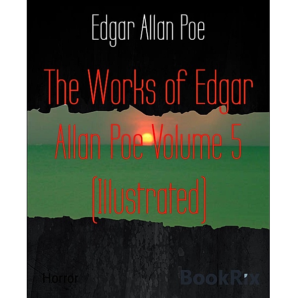 The Works of Edgar Allan Poe Volume 5 (Illustrated), Edgar Allan Poe