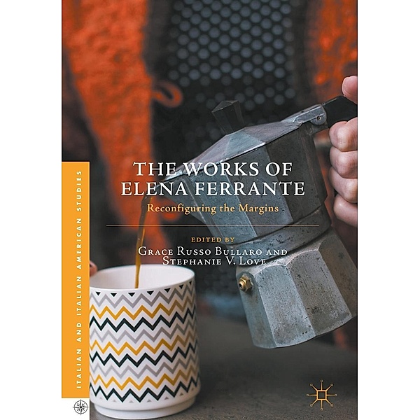 The Works of Elena Ferrante / Italian and Italian American Studies