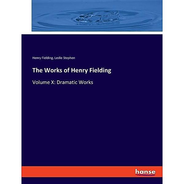 The Works of Henry Fielding, Henry Fielding, Leslie Stephen