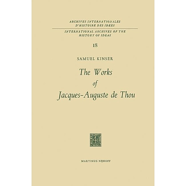The Works of Jacques-Auguste de Thou, S. Kinser