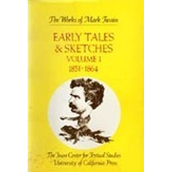 The Works of Mark Twain: Early Tales & Sketches, Vol. 1, Mark Twain