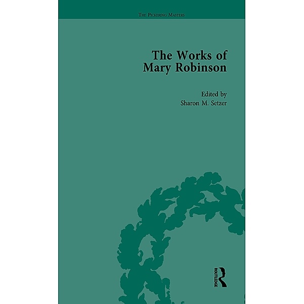 The Works of Mary Robinson, Part I, William D Brewer