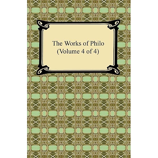 The Works of Philo (Volume 4 of 4), Philo