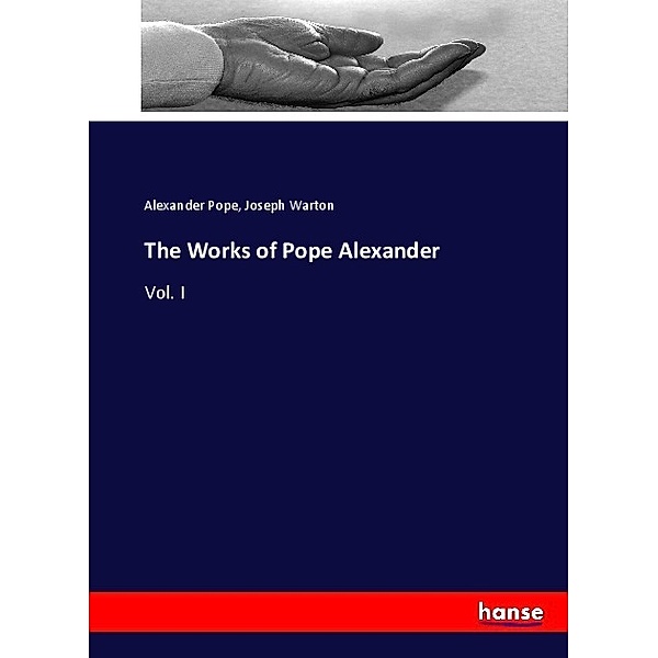 The Works of Pope Alexander, Alexander Pope, Joseph Warton