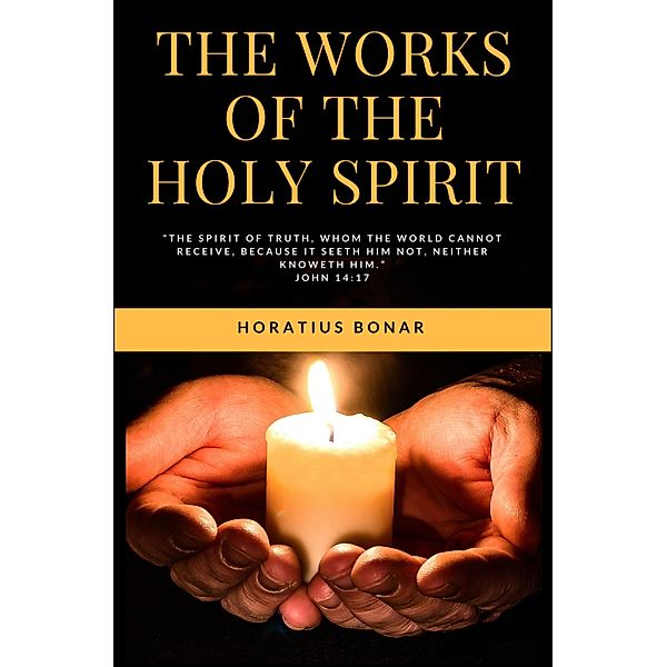 The Works of the Holy Spirit, Horatius Bonar