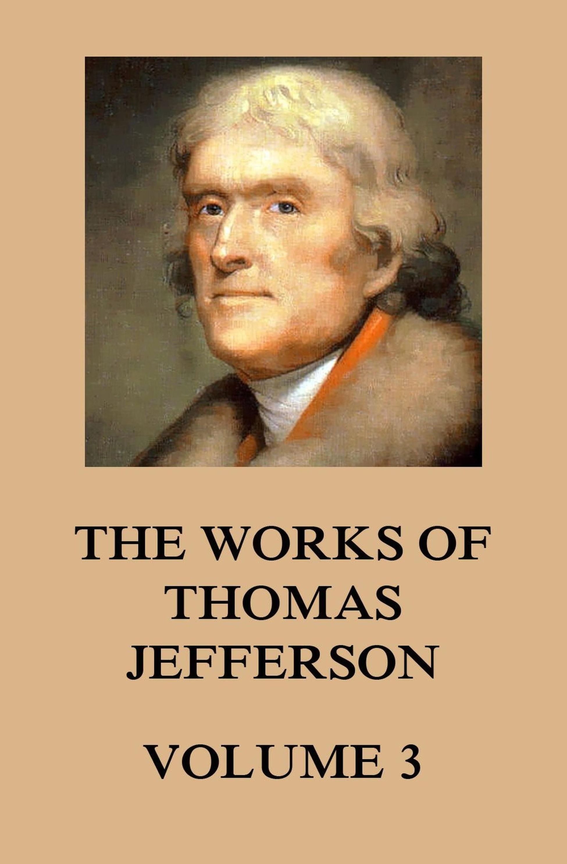 The Works of Thomas Jefferson eBook v. Thomas Jefferson | Weltbild