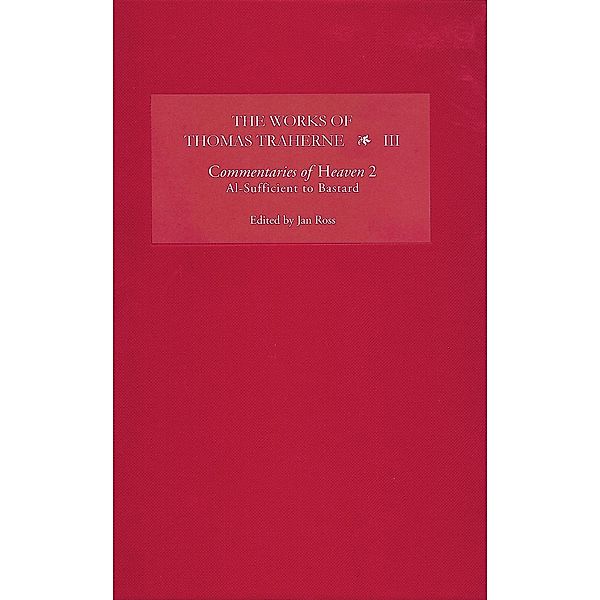 The Works of Thomas Traherne III / Works of Thomas Traherne Bd.3