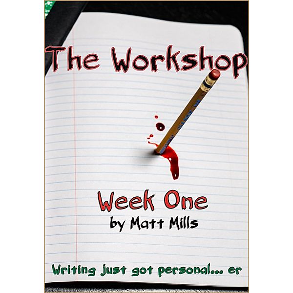 The Workshop: Week One / The Workshop Bd.1, Matt Mills