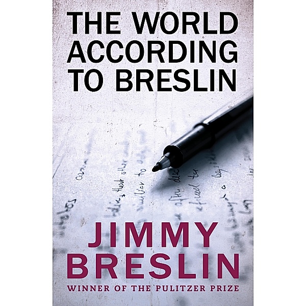 The World According to Breslin, Jimmy Breslin