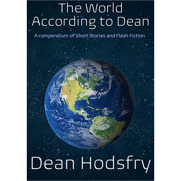 The World According to Dean, Dean Hodsfry