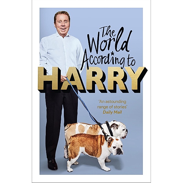 The World According to Harry, Harry Redknapp