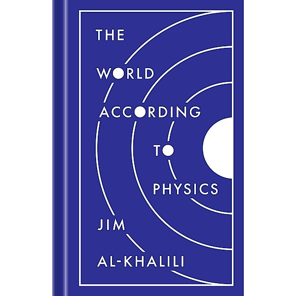 The World According to Physics, Jim Al-Khalili