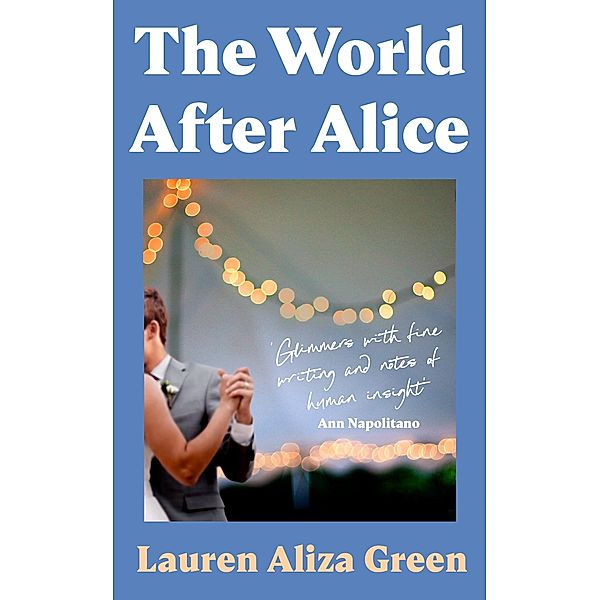 The World After Alice, Lauren Aliza Green