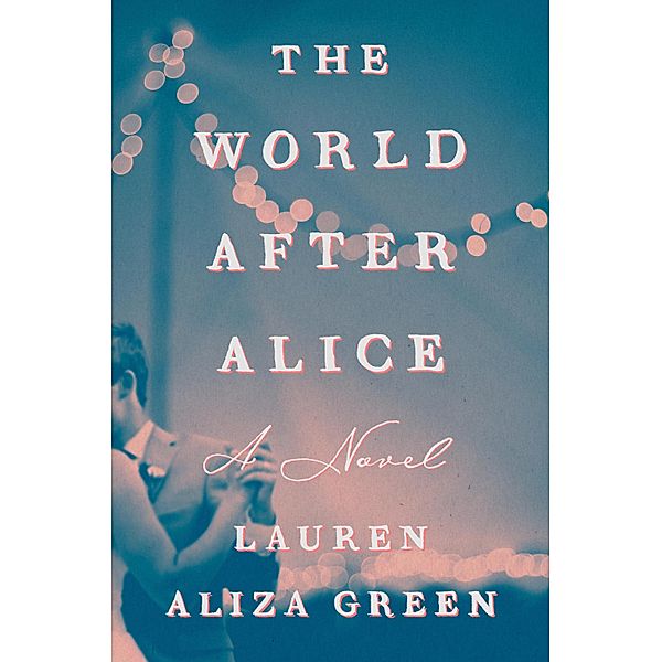 The World After Alice, Lauren Aliza Green