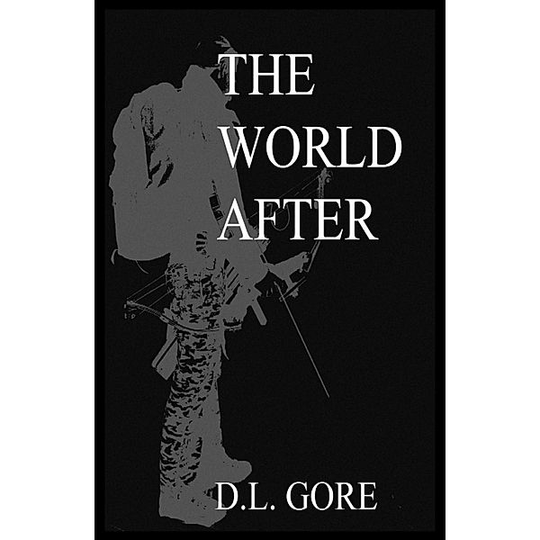 The World After / Gilda Brook Publishing, D. L. Gore