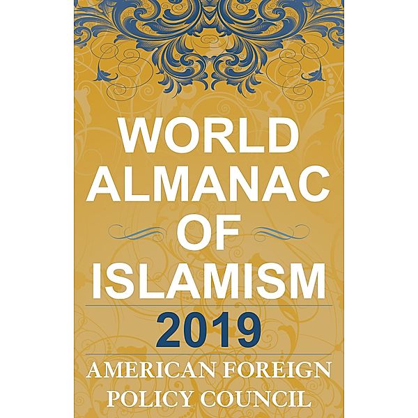 The World Almanac of Islamism 2019, American Foreign Policy Council