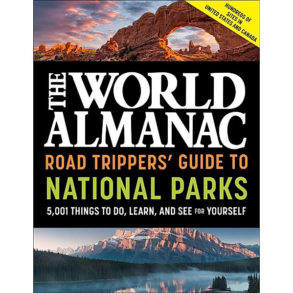 The World Almanac Road Trippers' Guide to National Parks: 5,001 Things to Do, Learn, and See for Yourself, World Almanac