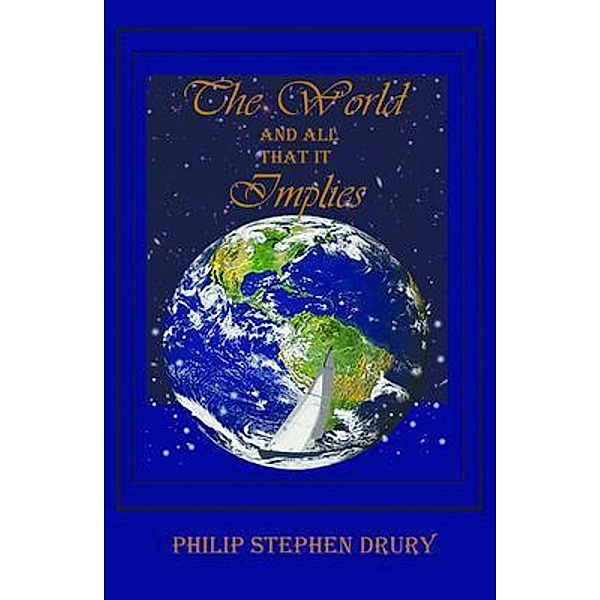 The World and All That It Implies / Robert DiMatteo, Phillip Stephen Drury