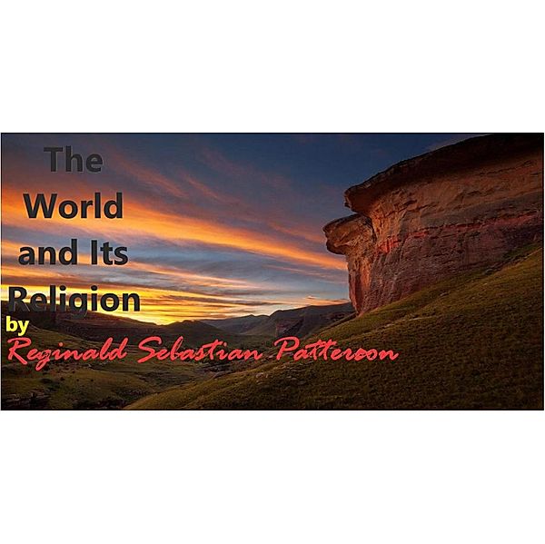 The World and Its Religion, Reginald Sebastian Patterson