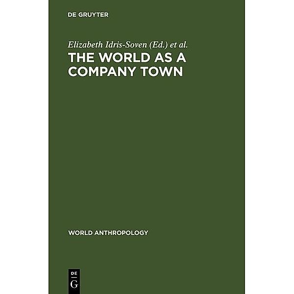 The World as a Company Town / World Anthropology