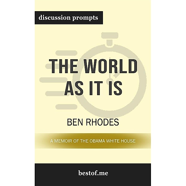 The World as It Is: A Memoir of the Obama White House: Discussion Prompts, bestof.me