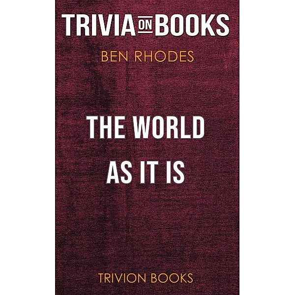 The World as It Is by Benjamin Rhodes (Trivia-On-Books), Trivion Books