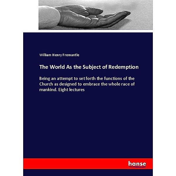 The World As the Subject of Redemption, William Henry Fremantle