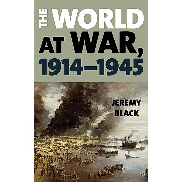 The World at War, 1914-1945, Jeremy Black
