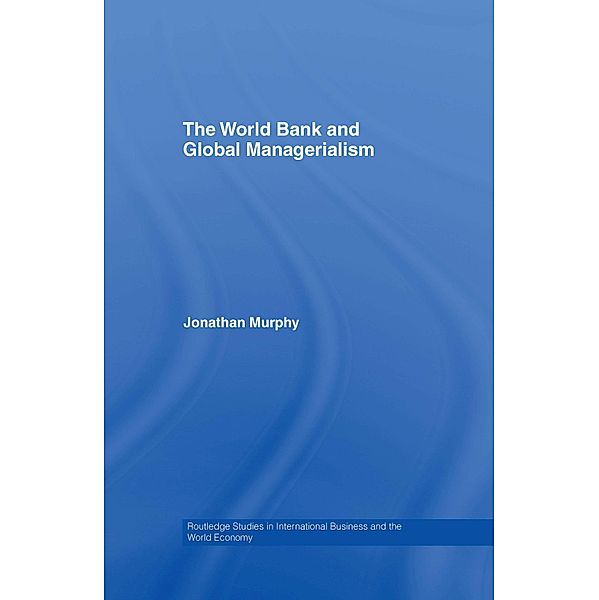 The World Bank and Global Managerialism, Jonathan Murphy