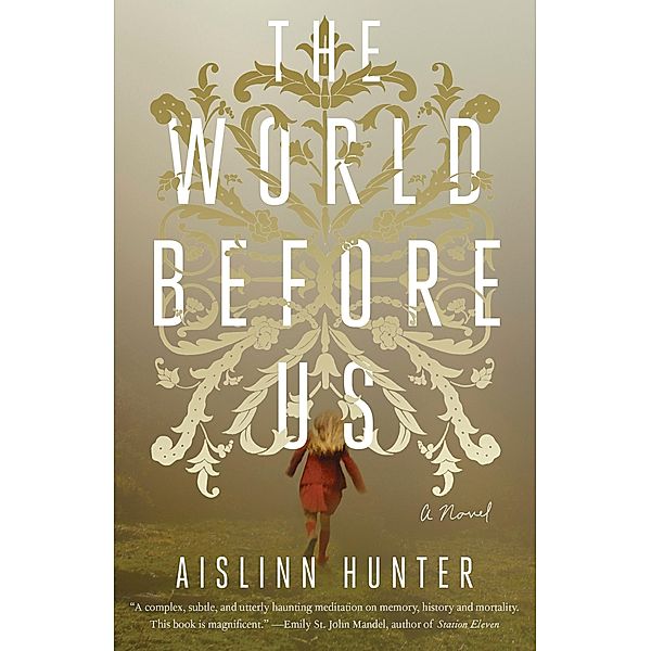 The World Before Us, Aislinn Hunter