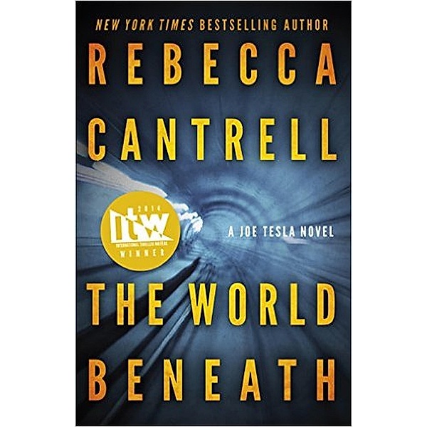 The World Beneath (Joe Tesla, #1) / Joe Tesla, Rebecca Cantrell