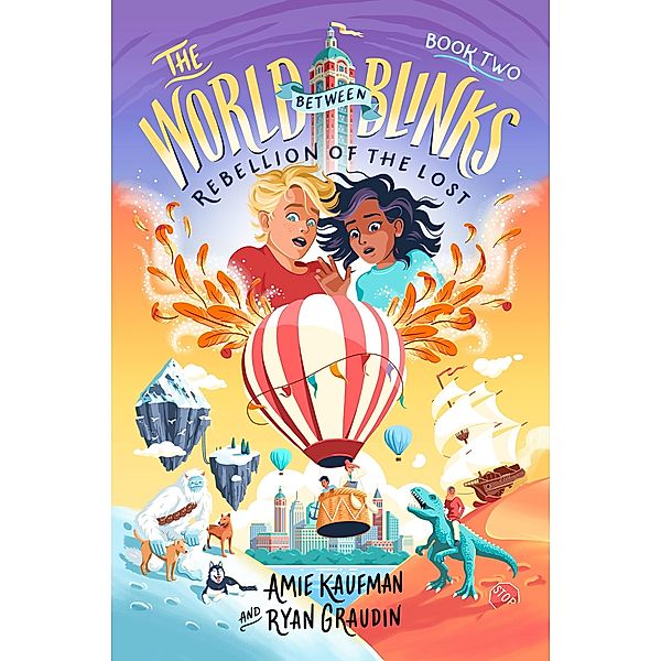 The World Between Blinks #2: Rebellion of the Lost, Amie Kaufman, Ryan Graudin