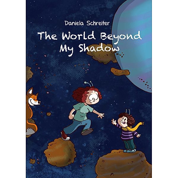 The World beyond my Shadow / The World beyond my Shadow, Daniela Schreiter