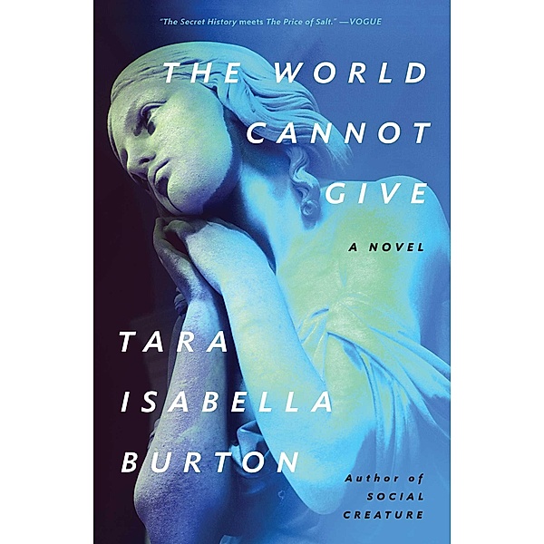 The World Cannot Give, Tara Isabella Burton