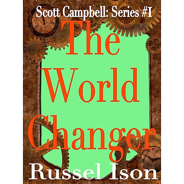 The World Changer (Scott Campbell, #1) / Scott Campbell, Russel Ison