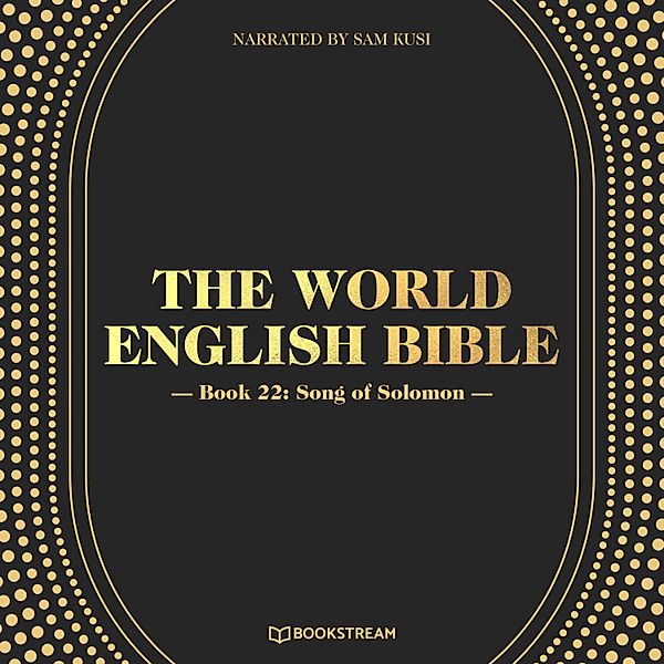 The World English Bible - 22 - Song of Solomon, Various Authors