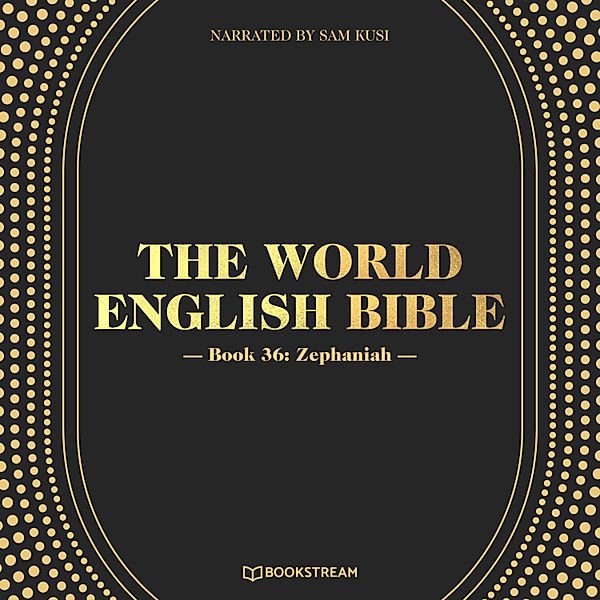 The World English Bible - 36 - Zephaniah, Various Authors