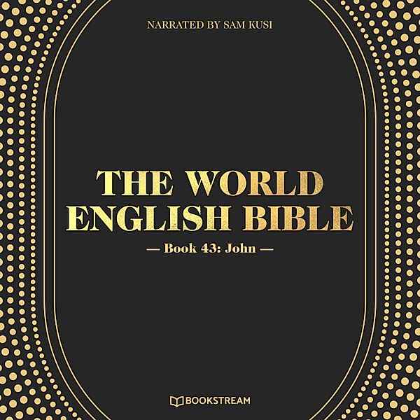 The World English Bible - 43 - John, Various Authors