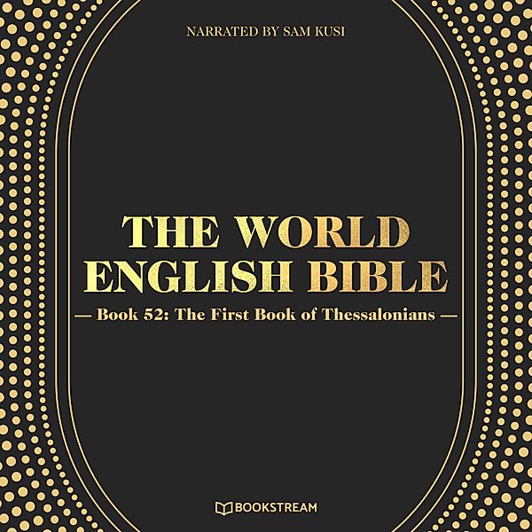 The World English Bible - 52 - The First Book of Thessalonians, Various Authors