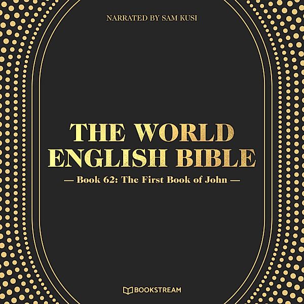 The World English Bible - 62 - The First Book of John, Various Authors