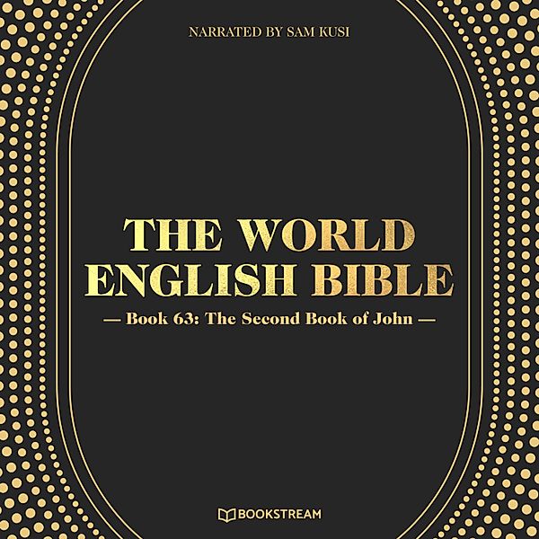 The World English Bible - 63 - The Second Book of John, Various Authors