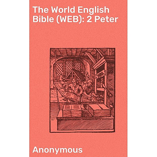 The World English Bible (WEB): 2 Peter, Anonymous